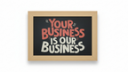 Your Business Is Our Business — Chalkboard Framed Wall Art